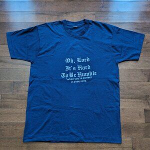 ('90s) Oh, Lord It's Hard To Be Humble when you're perfect in every way